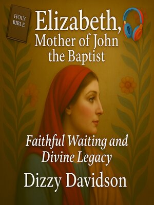 cover image of Elizabeth, Mother of John the Baptist